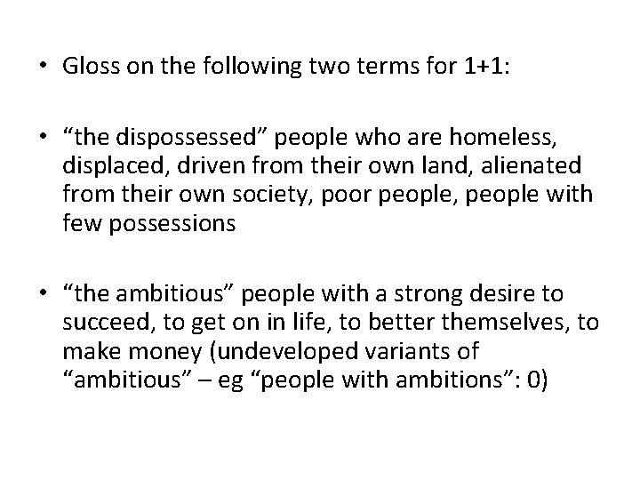  • Gloss on the following two terms for 1+1: • “the dispossessed” people