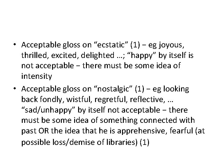  • Acceptable gloss on “ecstatic” (1) − eg joyous, thrilled, excited, delighted …;