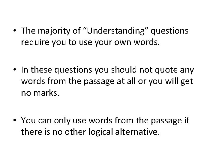  • The majority of “Understanding” questions require you to use your own words.