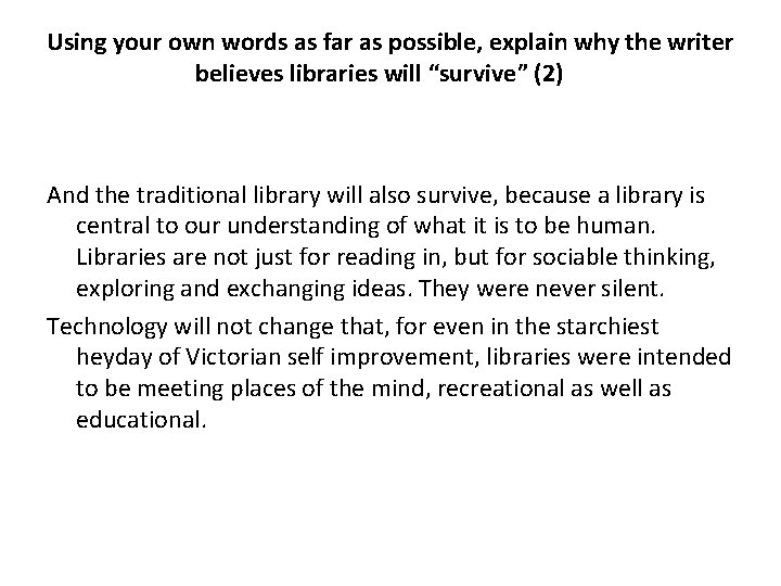 Using your own words as far as possible, explain why the writer believes libraries