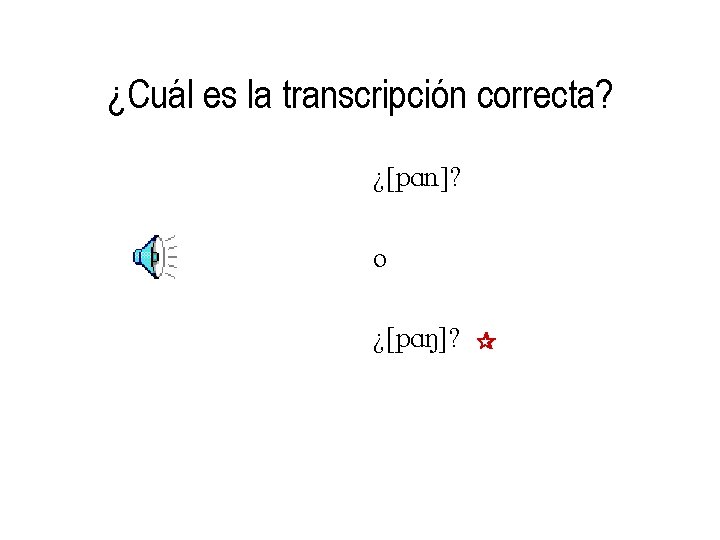 ¿Cuál es la transcripción correcta? ¿[p. An]? o ¿[p. AN]? 