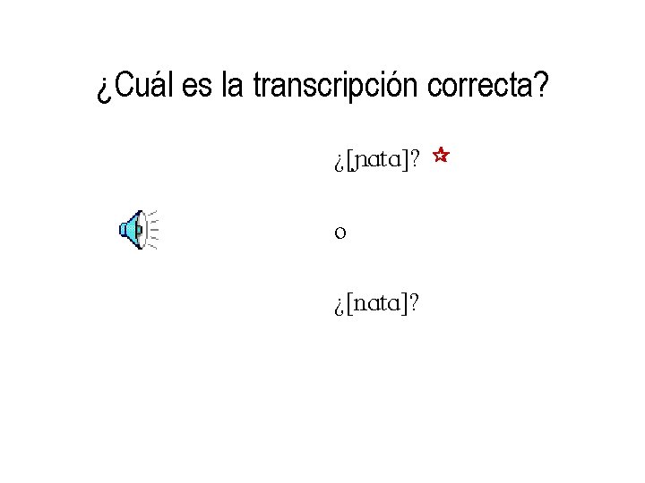 ¿Cuál es la transcripción correcta? ¿[ At. A]? o ¿[n. At. A]? 