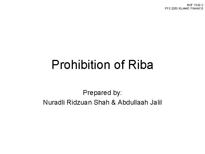 BOF Y 2 S 2 2 PFS 2253 ISLAMIC FINANCE Prohibition of Riba Prepared