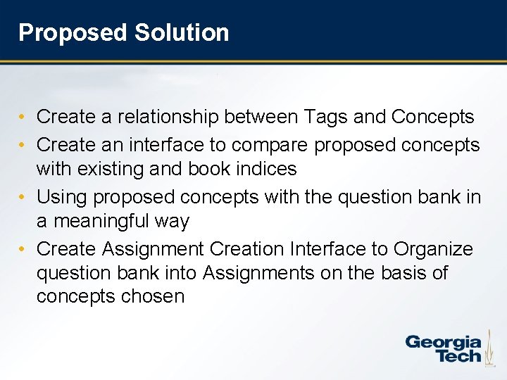 Proposed Solution • Create a relationship between Tags and Concepts • Create an interface