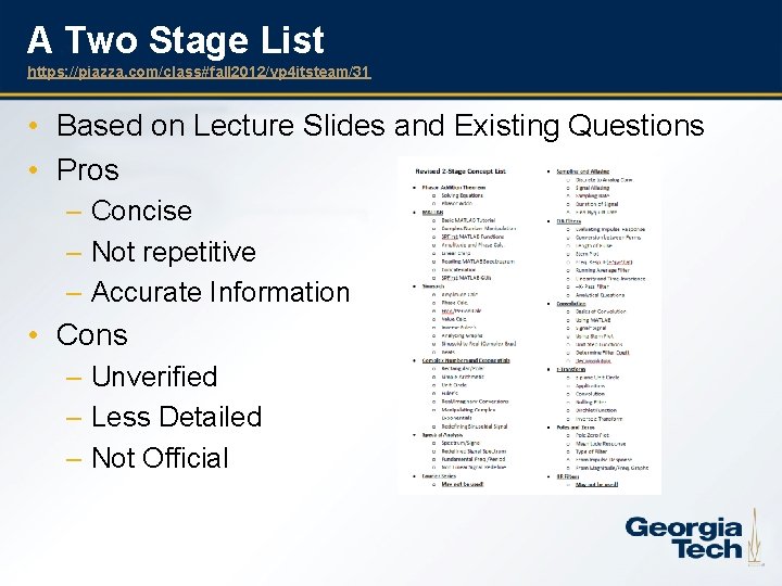 A Two Stage List https: //piazza. com/class#fall 2012/vp 4 itsteam/31 • Based on Lecture