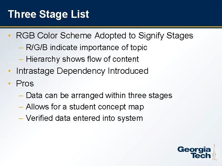 Three Stage List • RGB Color Scheme Adopted to Signify Stages – R/G/B indicate