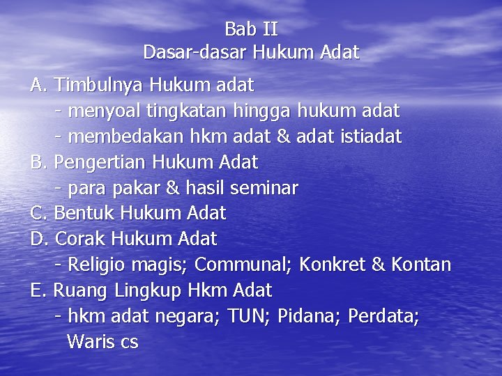 Bab II Dasar-dasar Hukum Adat A. Timbulnya Hukum adat - menyoal tingkatan hingga hukum