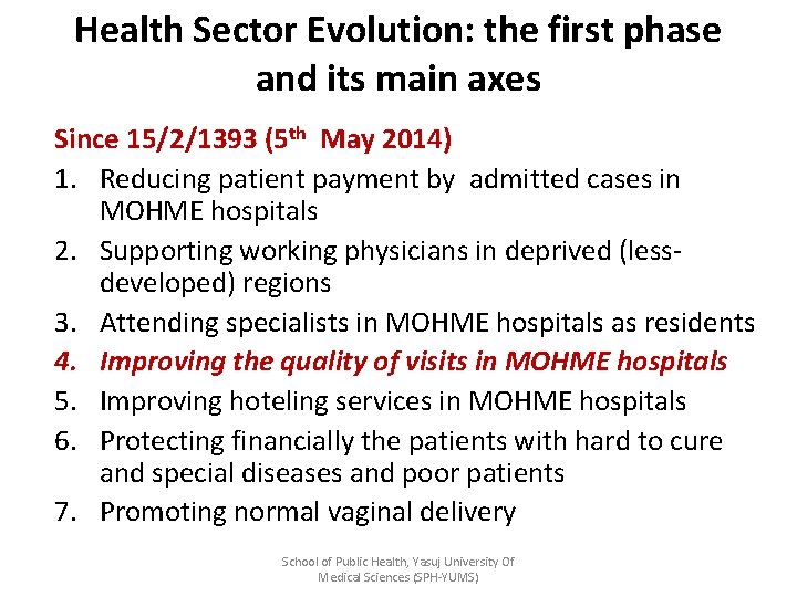 Health Sector Evolution: the first phase and its main axes Since 15/2/1393 (5 th