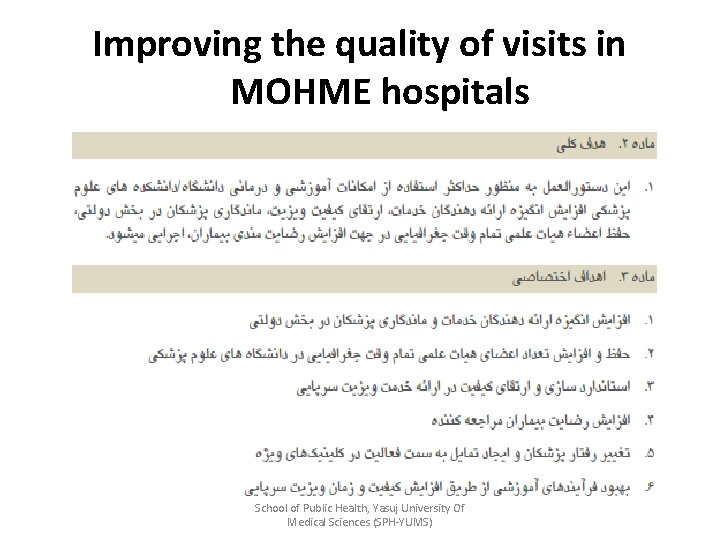 Improving the quality of visits in MOHME hospitals School of Public Health, Yasuj University