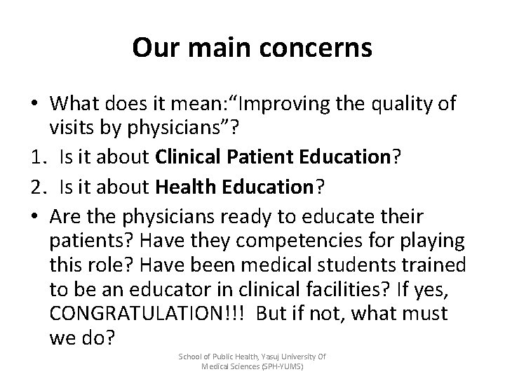 Our main concerns • What does it mean: “Improving the quality of visits by