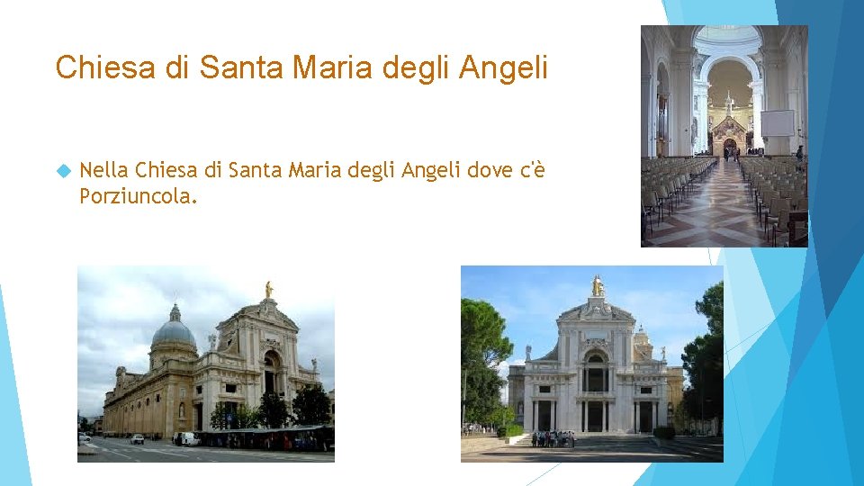 Chiesa di Santa Maria degli Angeli Nella Chiesa di Santa Maria degli Angeli dove