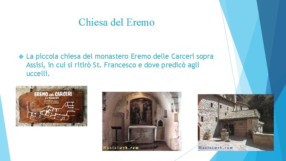 Chiesa del Eremo La piccola chiesa del monastero Eremo delle Carceri sopra Assisi, in