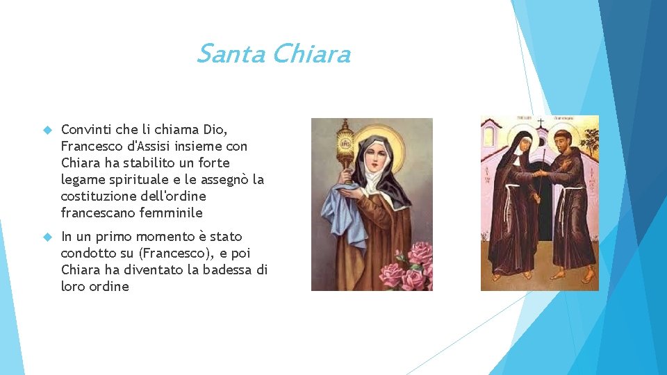 Santa Chiara Convinti che li chiama Dio, Francesco d'Assisi insieme con Chiara ha stabilito