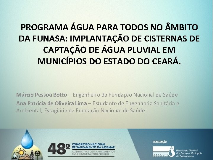 PROGRAMA ÁGUA PARA TODOS NO MBITO DA FUNASA: IMPLANTAÇÃO DE CISTERNAS DE CAPTAÇÃO DE