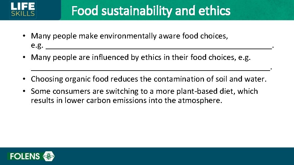 Food sustainability and ethics • Many people make environmentally aware food choices, e. g.