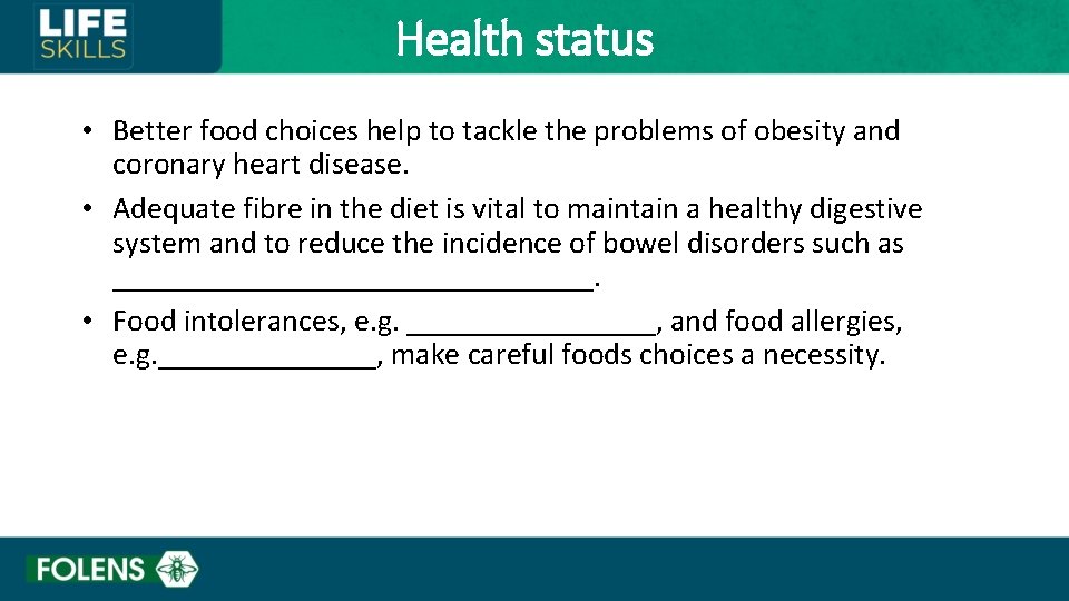 Health status • Better food choices help to tackle the problems of obesity and