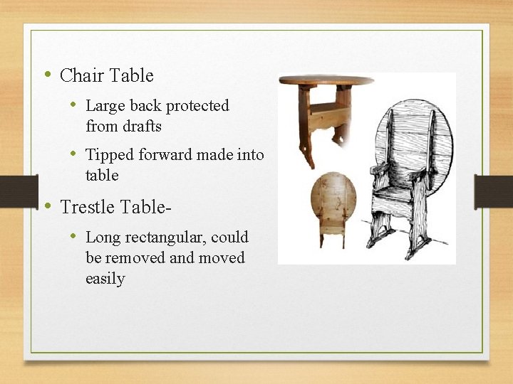  • Chair Table • Large back protected from drafts • Tipped forward made