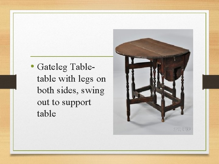  • Gateleg Tabletable with legs on both sides, swing out to support table