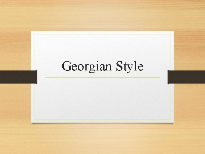 Georgian Style 