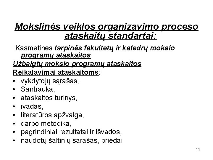 Mokslinės veiklos organizavimo proceso ataskaitų standartai: Kasmetinės tarpinės fakultetų ir katedrų mokslo programų ataskaitos