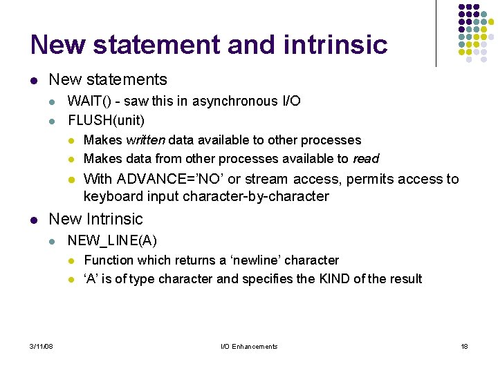 New statement and intrinsic l New statements l l WAIT() - saw this in