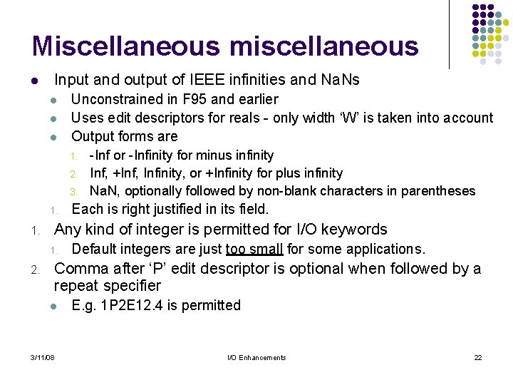 Miscellaneous miscellaneous l Input and output of IEEE infinities and Na. Ns l l