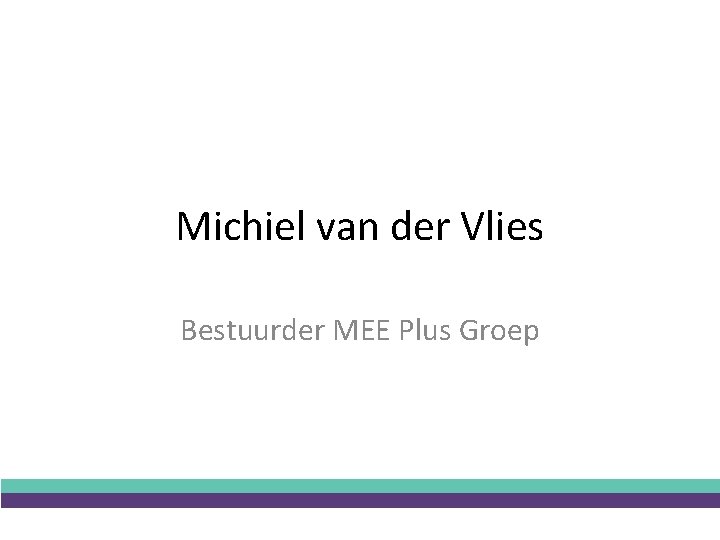 Michiel van der Vlies Bestuurder MEE Plus Groep 