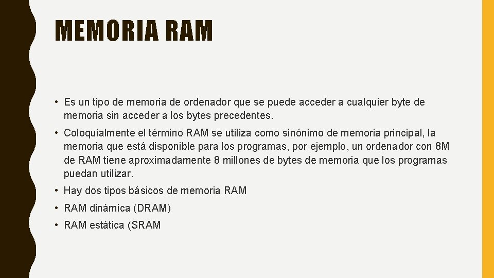 MEMORIA RAM • Es un tipo de memoria de ordenador que se puede acceder MEMORIA RAM • Es un tipo de memoria de ordenador que se puede acceder