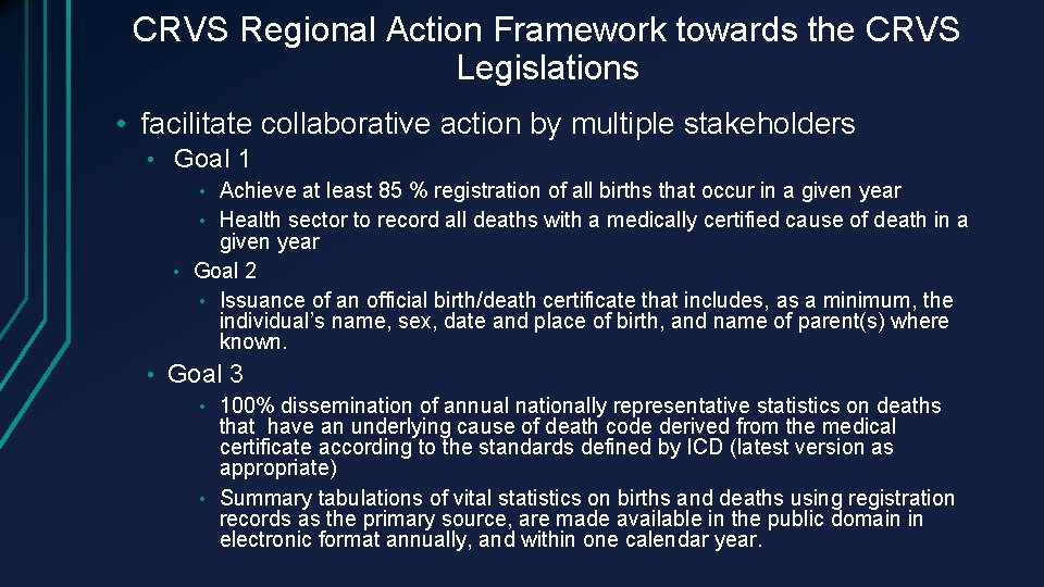 CRVS Regional Action Framework towards the CRVS Legislations • facilitate collaborative action by multiple