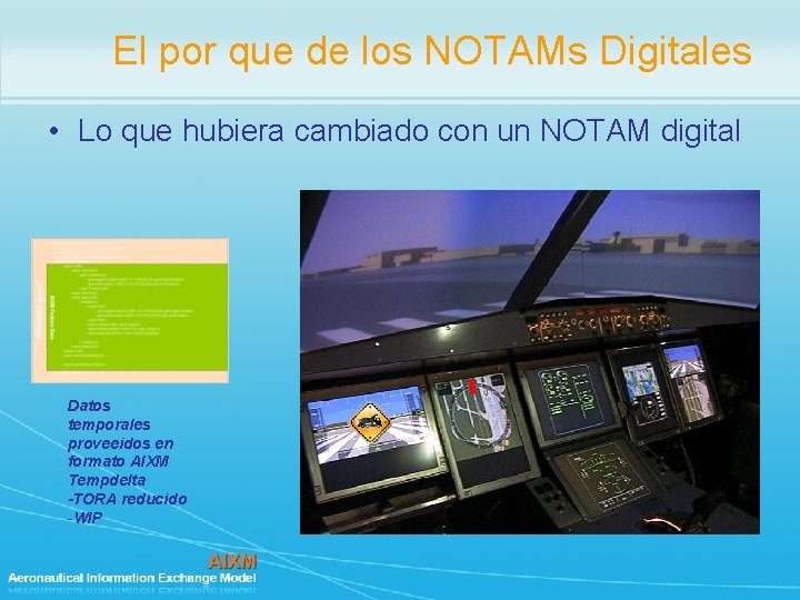 El por que de los NOTAMs Digitales • Lo que hubiera cambiado con un