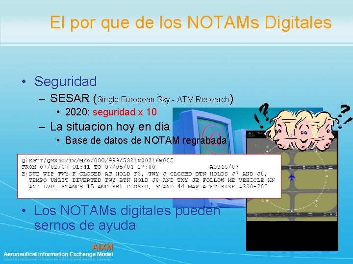 El por que de los NOTAMs Digitales • Seguridad – SESAR (Single European Sky