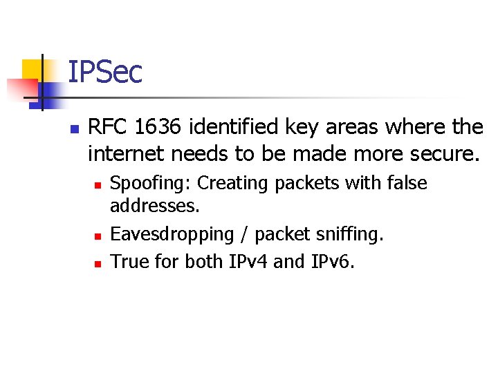 IPSec n RFC 1636 identified key areas where the internet needs to be made