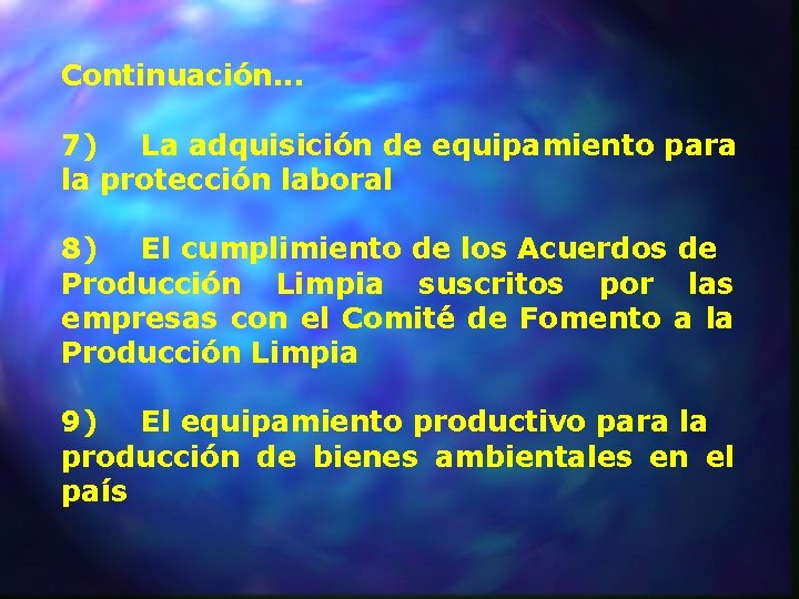 Continuación. . . 7) La adquisición de equipamiento para la protección laboral 8) El