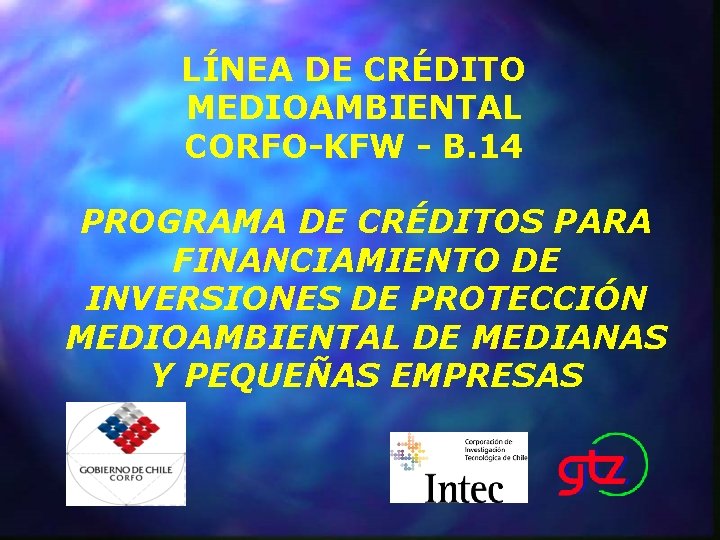 LÍNEA DE CRÉDITO MEDIOAMBIENTAL CORFO-KFW - B. 14 PROGRAMA DE CRÉDITOS PARA FINANCIAMIENTO DE