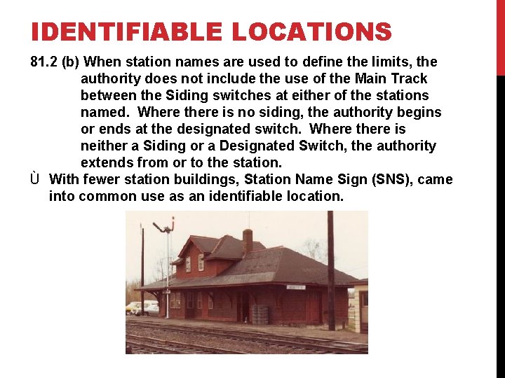IDENTIFIABLE LOCATIONS 81. 2 (b) When station names are used to define the limits,
