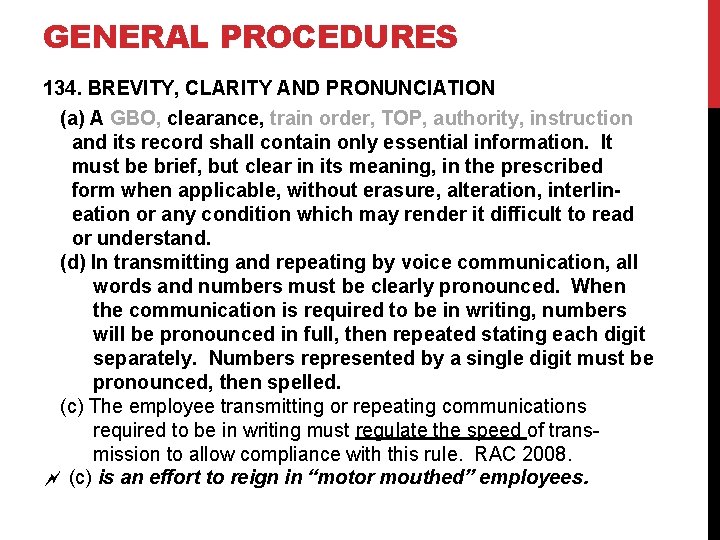 GENERAL PROCEDURES 134. BREVITY, CLARITY AND PRONUNCIATION (a) A GBO, clearance, train order, TOP,