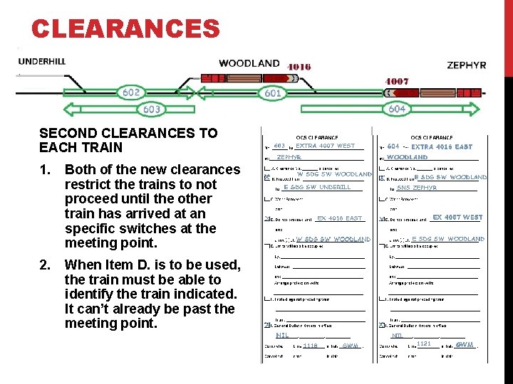 CLEARANCES SECOND CLEARANCES TO EACH TRAIN 1. Both of the new clearances restrict the