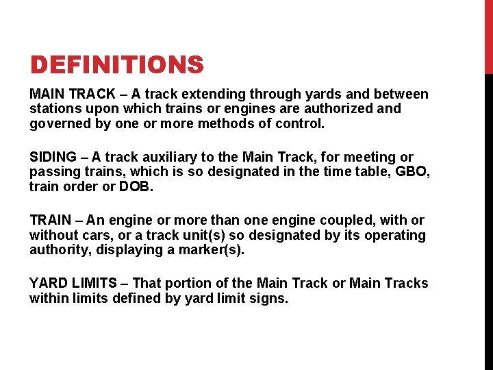 DEFINITIONS MAIN TRACK – A track extending through yards and between stations upon which