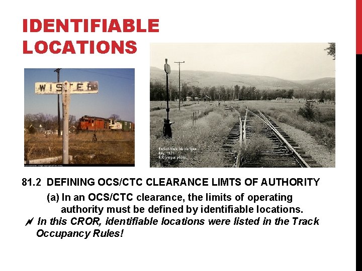 IDENTIFIABLE LOCATIONS 81. 2 DEFINING OCS/CTC CLEARANCE LIMTS OF AUTHORITY (a) In an OCS/CTC