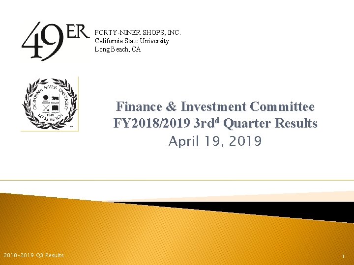 FORTY-NINER SHOPS, INC. California State University Long Beach, CA Finance & Investment Committee FY