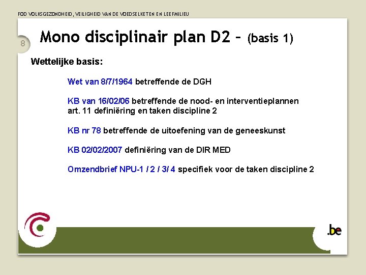 FOD VOLKSGEZONDHEID, VEILIGHEID VAN DE VOEDSELKETEN EN LEEFMILIEU 8 Mono disciplinair plan D 2