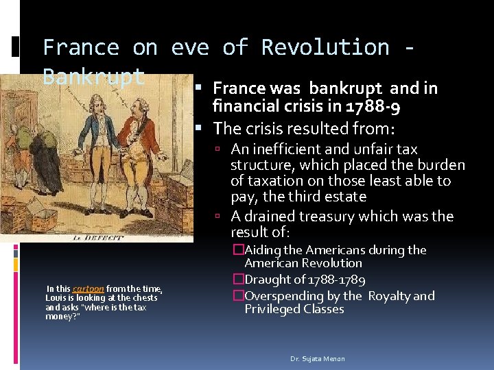 France on eve of Revolution Bankrupt France was bankrupt and in financial crisis in