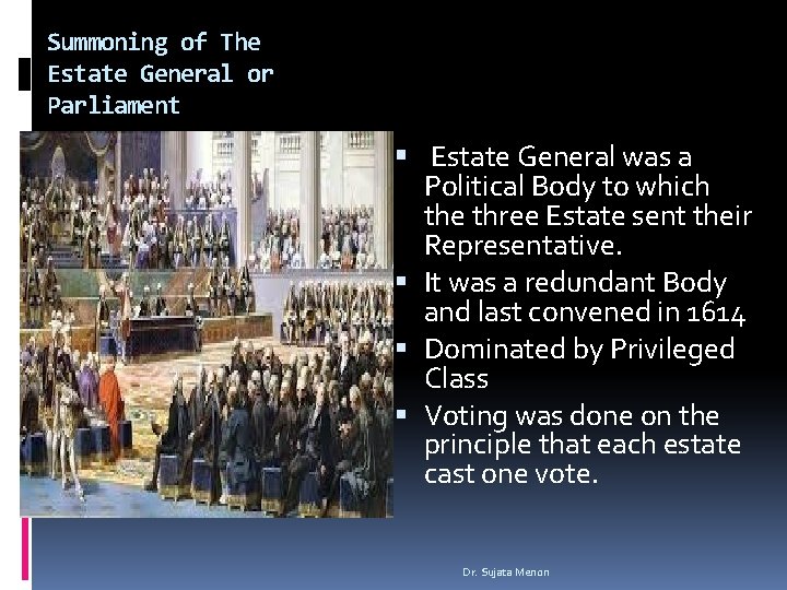 Summoning of The Estate General or Parliament Estate General was a Political Body to