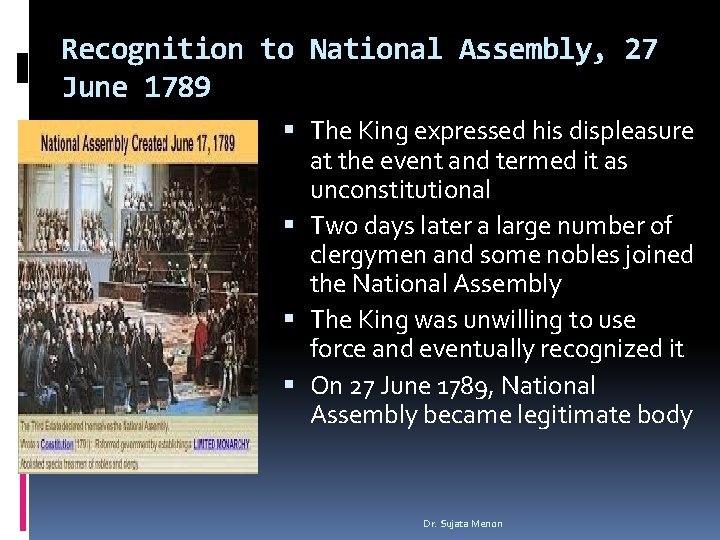 Recognition to National Assembly, 27 June 1789 The King expressed his displeasure at the