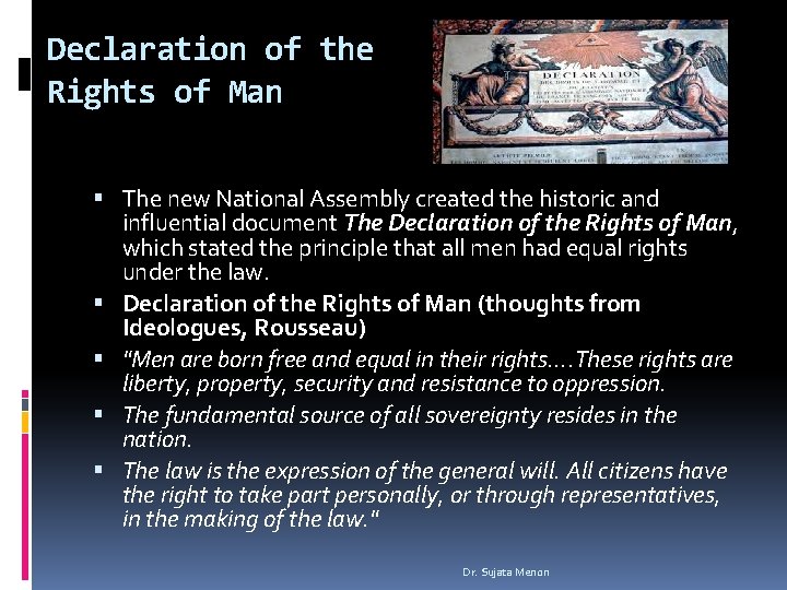 Declaration of the Rights of Man The new National Assembly created the historic and