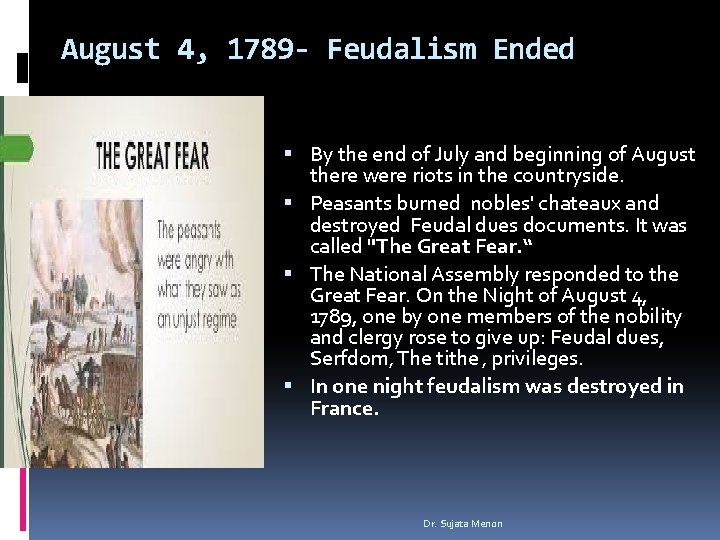 August 4, 1789 - Feudalism Ended By the end of July and beginning of