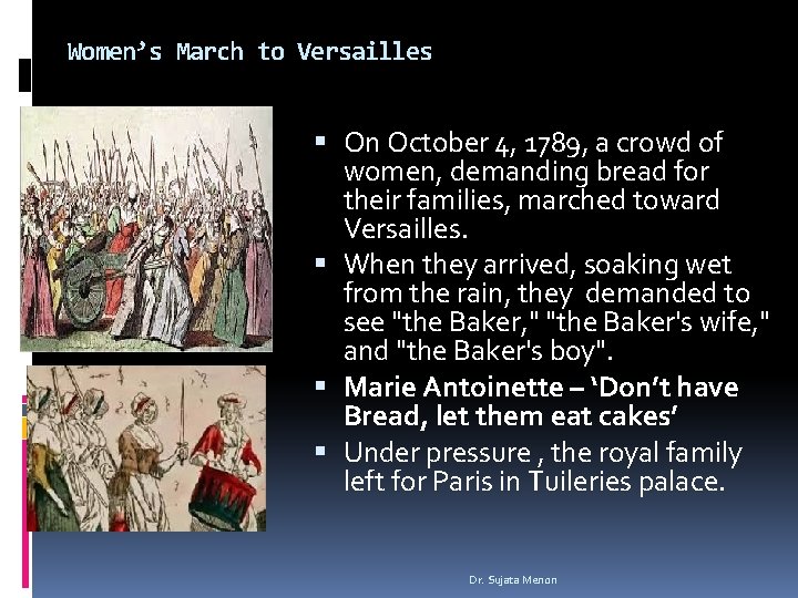 Women’s March to Versailles On October 4, 1789, a crowd of women, demanding bread