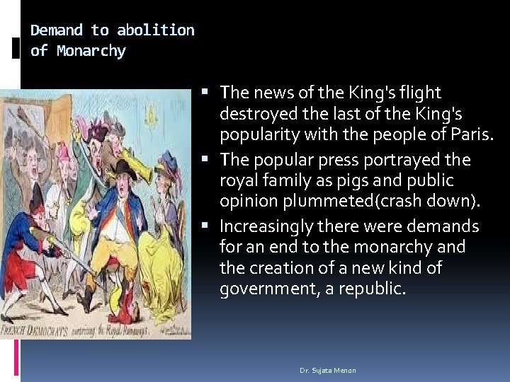 Demand to abolition of Monarchy The news of the King's flight destroyed the last Demand to abolition of Monarchy The news of the King's flight destroyed the last