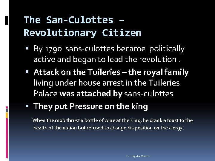 The San-Culottes – Revolutionary Citizen By 1790 sans-culottes became politically active and began to