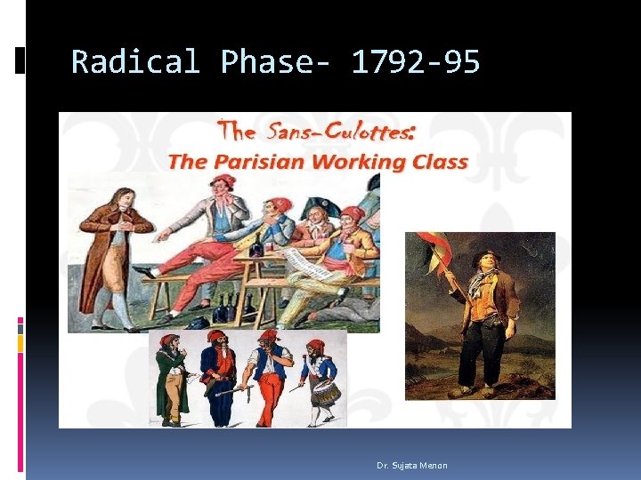 Radical Phase- 1792 -95 Dr. Sujata Menon 